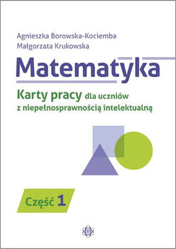 Matematyka część 1 karty pracy dla uczniów z niepełnosprawnością intelektualną