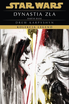 Star Wars. Kolekcja Legend. Dynastia zła Tom 3