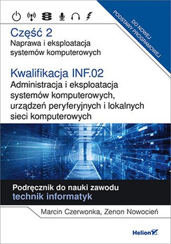 Kwalifikacja INF.02 Administracja i eksploatacja systemów komputerowych, urządzeń peryferyjnych i lokalnych sieci komputerowych