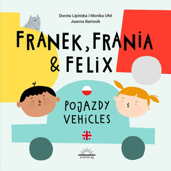 Pojazdy. Vehicles. Franek, Frania i Felix