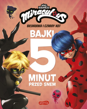 Miraculous. Biedronka i Czarny Kot. Bajki 5 minut przed snem