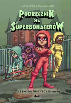 Wszyscy kłamią. Podręcznik dla superbohaterów. Tom 10