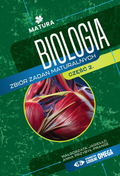 Biologia Zbiór zadań maturalnych Matura Część II - II wydanie