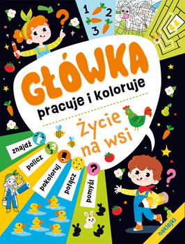 Główka pracuje i koloruje.  Życie na wsi (+naklejki)