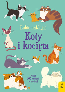 Koty i kocięta. Lubię naklejać