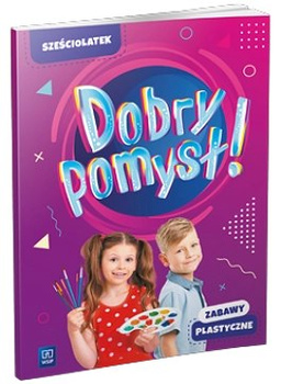 Dobry pomysł! Sześciolatek zabawy plastyczne