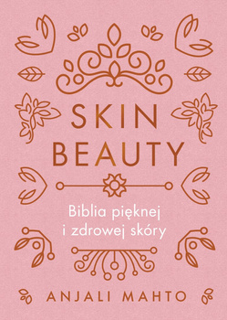 Skin beauty biblia pięknej i zdrowej skóry