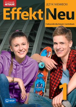 Nowa Język Niemiecki Effekt Neu Podręcznik liceum i technikum klasa 1 zakres podstawowy