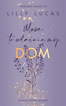 Może to właśnie mój dom. Hawajska miłość. Tom 2