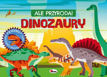 Dinozaury. Ale przyroda