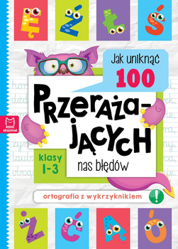 Jak uniknąć 100 przerażających nas błędów. Ortografia z wykrzyknikiem
