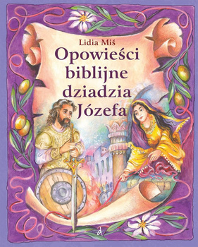 Opowieści biblijne dziadzia Józefa. Tom 5