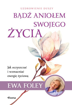 Bądź aniołem swojego życia
