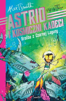 Groźba z Czarnej Laguny. Astrid i kosmiczni kadeci