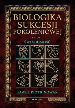Świadomość. Biologika Sukcesji Pokoleniowej. Sezon 1
