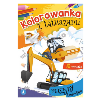 KOLOROWANKA Z TATUAŻAMI. MASZYNY BUDOWLANE