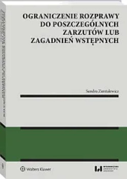 Ograniczenie rozprawy do poszczególnych zarzutów lub zagadnień wstępnych