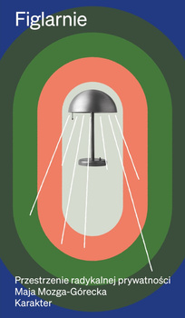 Figlarnie. Przestrzenie radykalnej prywatności
