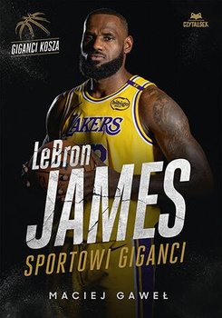 LeBron James. Sportowi giganci