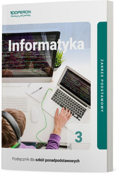 Informatyka Podręcznik 3 liceum i technikum Zakres Podstawowy