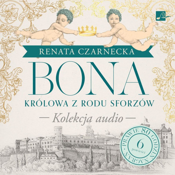 CD MP3 Pakiet Bona. Królowa z rodu Sforzów