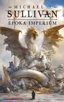 Epoka imperium. Legendy Pierwszego Imperium. Tom 6
