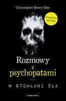 Rozmowy z psychopatami. W otchłani zła wyd. 2025