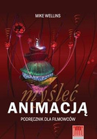 Myśleć animacją. Podręcznik dla filmowców