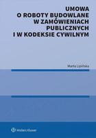 Umowa o roboty budowlane w zamówieniach publicznych i w kodeksie cywilnym