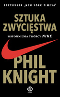 Sztuka zwycięstwa. Wspomnienia twórcy NIKE wyd. 2022