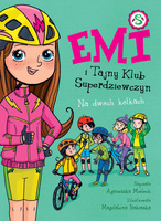 Na dwóch kółkach. Emi i Tajny Klub Superdziewczyn. Tom 15
