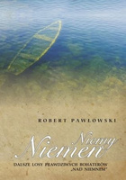 Niemy Niemen. Dalsze losy prawdziwych bohaterów Nad Niemnem