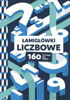 Łamigłówki liczbowe. 160 wyzwań dla mózgu