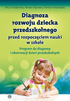 Diagnoza rozwoju dziecka przedszkolnego przed rozpoczęciem nauki w szkole. Program do diagnozy i obserwacji dzieci przedszkolnyc