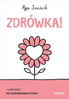 Zdrówka! 14 sposobów na zdrowsze życie