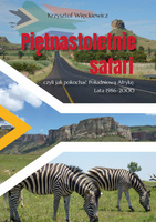 Piętnastoletnie safari, czyli jak pokochać Południową Afrykę. Lata 1986-2000