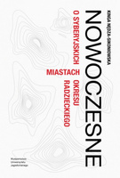 Nowoczesne. O syberyjskich miastach okresu radzieckiego