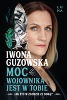 Moc wojownika jest w tobie. Jak żyć w zgodzie ze sobą?