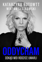 Oddycham, odkąd moi rodzice umarli