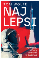 Najlepsi. Kowboje, którzy polecieli w kosmos