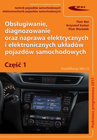 Obsługiwanie, diagnozowanie oraz naprawa elektrycznych i elektronicznych układów pojazdów samochodów Cz. 1.