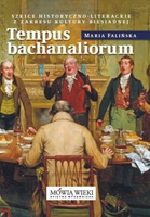 Tempus bachanaliorum. Szkice historyczno-literackie z zakresu kultury biesiadnej