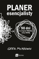 Planer esencjalisty. 90 dni, by osiągnąć więcej, robiąc mniej