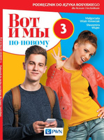 Wot i my po nowomu 3 Podręcznik do języka rosyjskiego dla liceum i technikum