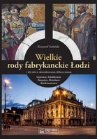 Wielkie rody fabrykanckie Łodzi