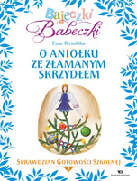 Bajeczki Babeczki Cz. 4 O aniołku ze złamanym skrzydłem