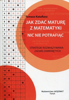 Jak zdać maturę z matematyki nic nie potrafiąc wyd. 2