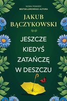 Jeszcze kiedyś zatańczę w deszczu