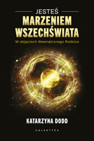 Jesteś Marzeniem Wszechświata. W objęciach Wewnętrznego Rodzica