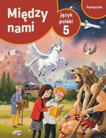 Język polski podręcznik dla klasy 5 między nami szkoła podstawowa